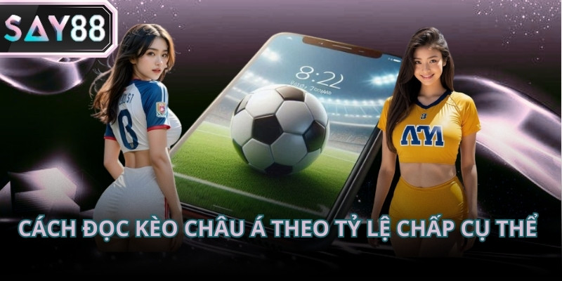 Tập trung vào mức chấp niêm yết trước trận để hiểu rõ sức mạnh giữa hai bên