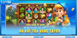 Ăn Khế Trả Vàng SAY88