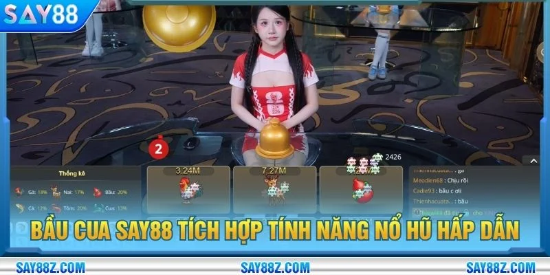 Bầu cua SAY88 tích hợp tính năng nổ hũ hấp dẫn
