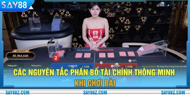 Các nguyên tắc phân bổ tài chính thông minh khi chơi bài