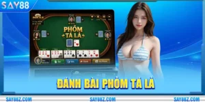 Đánh Bài Phỏm Tá Lả SAY88: Kinh Nghiệm Chơi Hiệu Quả