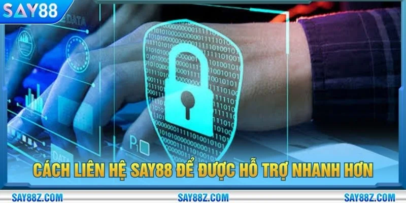 Hướng dẫn liên hệ SAY88 nhanh chóng nhất