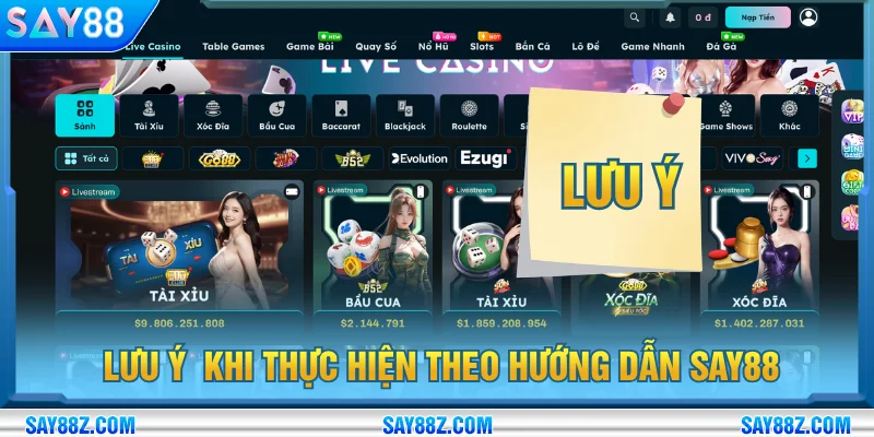 Những lưu ý cần biết khi thao tác theo hướng dẫn SAY88