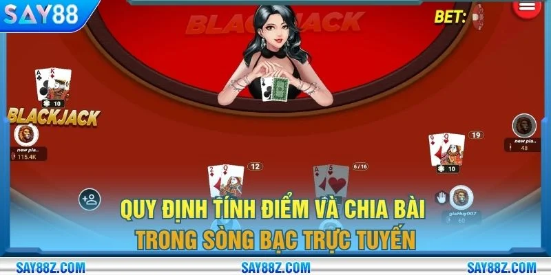 Quy định tính điểm và chia bài trong sòng bạc trực tuyến