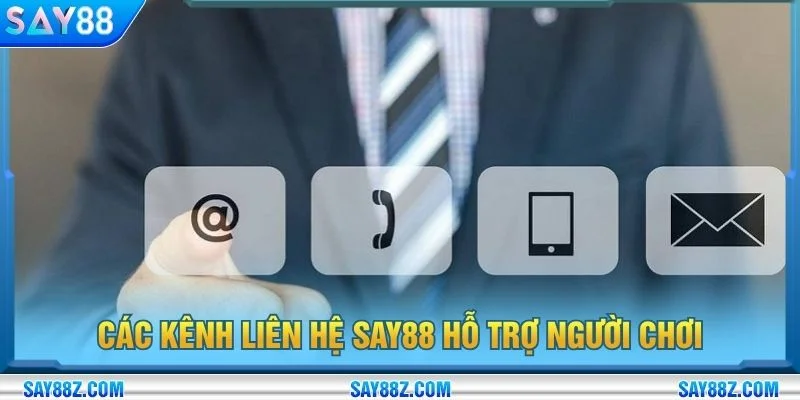 SAY88 cung cấp nhiều phương thức liên hệ khác nhau