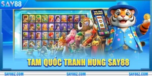 Tam Quốc Tranh Hùng SAY88