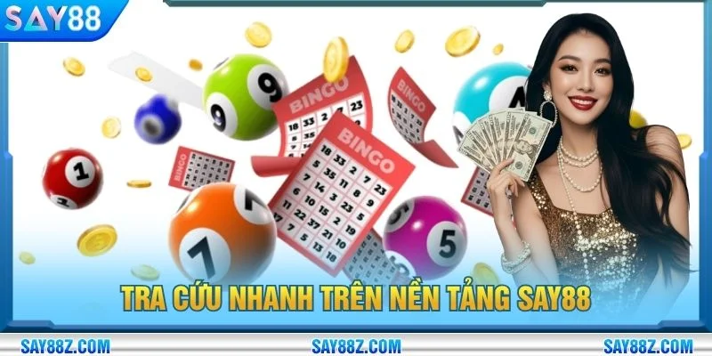 Tra cứu nhanh trên nền tảng SAY88